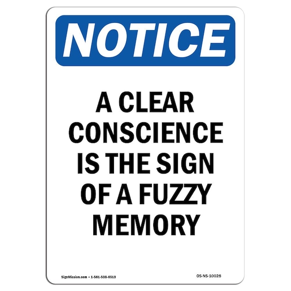 Safety Sign, OSHA Notice, 5" Height, A Clear Conscience Is The Sign Sign, Portrait, 10PK